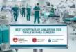 Best Hospitals in Singapore for Triple